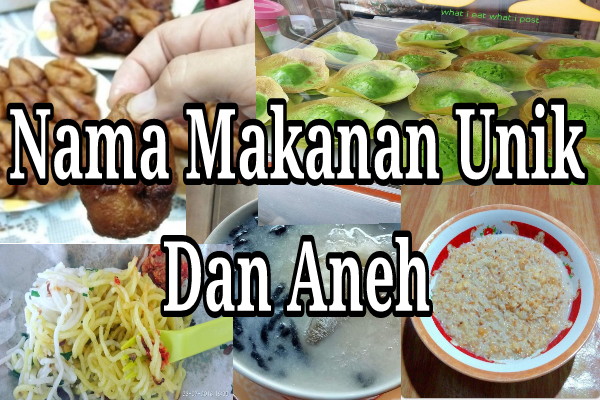6 Makanan asli Indonesia ini punya nama unik, pernah nyoba?