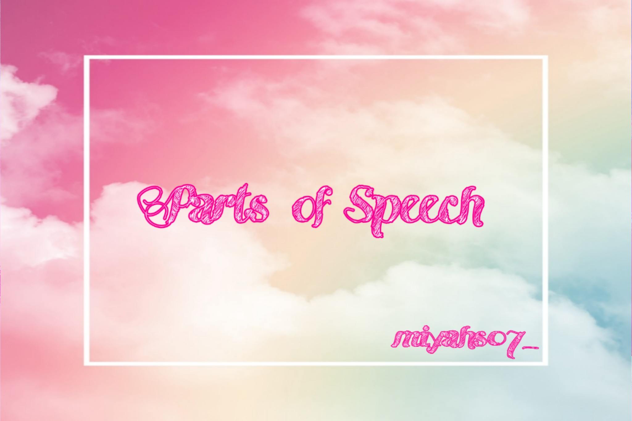 Ketahui 8 Parts Of Speech Dalam Bahasa Inggris Berikut Ini