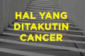Hal Yang Ditakutin Cancer