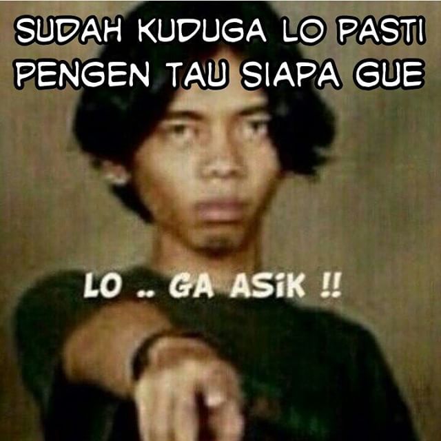 Usai meme 'sudah kuduga' kini heboh meme 'lo gak asik', bikin ngakak! Usai meme 'sudah kuduga' kini heboh meme 'lo gak asik', bikin ngakak!