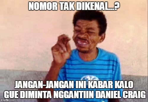 Ini yang terbesit di pikiran ketika mendapat panggilan tak dikenal