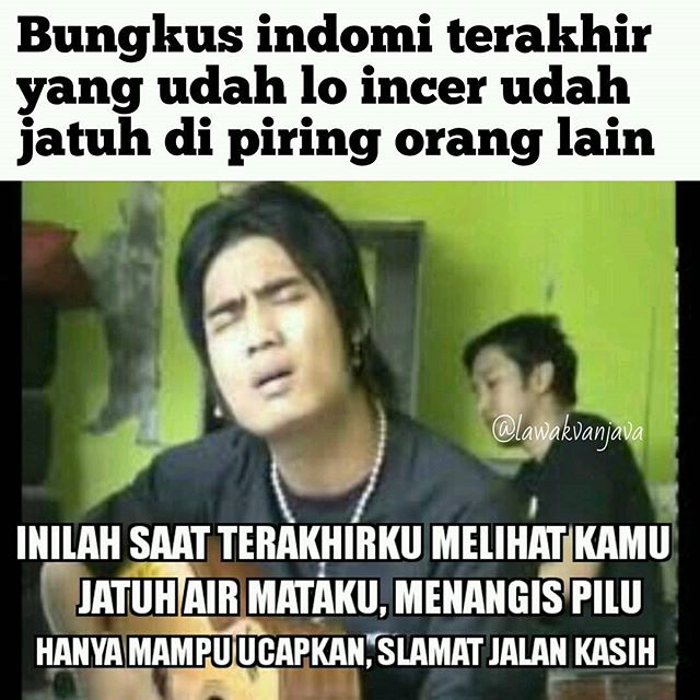 Kalau kamu baca 16 meme ini sambil menyanyi, hidupmu penuh drama!