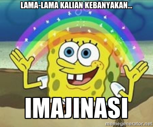 meme imajinasi spongebob © 2016 brilio.net meme imajinasi spongebob © 2016 brilio.net