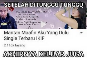 Kemarin memenya ramai, sekarang ada lagu 'Mantan Maafin Aku Yang Dulu'