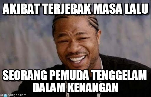 18 meme masa lalu © 2016 brilio.net 18 meme masa lalu © 2016 brilio.net