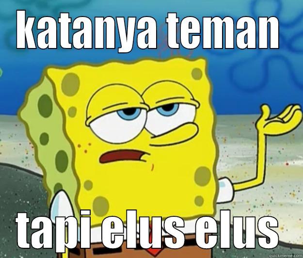 meme katanya sih temen tapi 1-12 © 2016 brilio.net