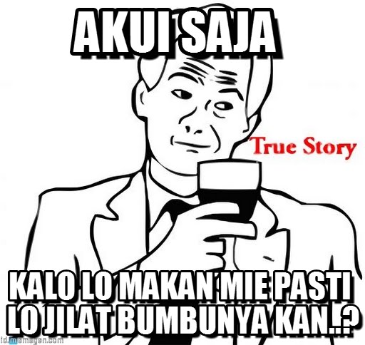 meme lucu akui saja 1-15 © 2016 brilio.net