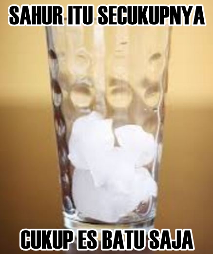 meme sahur secukupnya © 2016 brilio.net meme sahur secukupnya © 2016 brilio.net