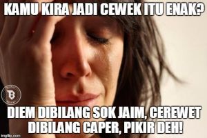 12 Curhatan 'kamu pikir jadi cewek itu enak' ini nyindirnya pas banget