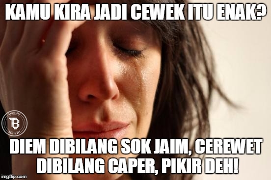 kamu pikir jadi cewek itu enak © 2016 brilio.net