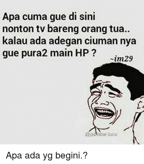 Meme apa cuma gue © 2016 brilio.net Meme apa cuma gue © 2016 brilio.net