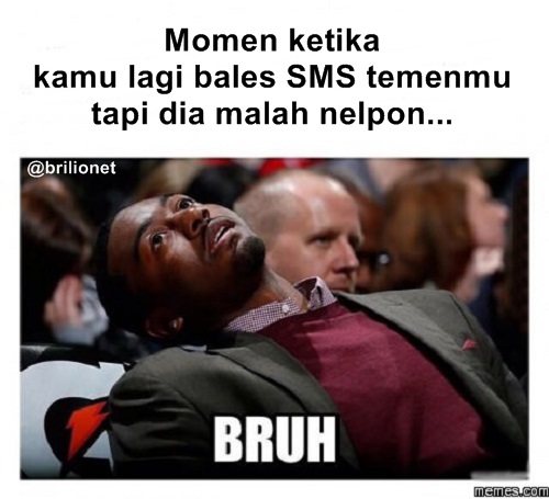 Meme momen dan reaksi ketika © 2016 brilio.net