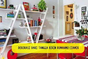 10 Dekorasi rumah dari tangga ini ciamik banget, mau cobain?