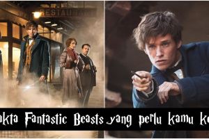 7 Fakta fantastis film Fantastic Beasts, siap-siap nonton nih