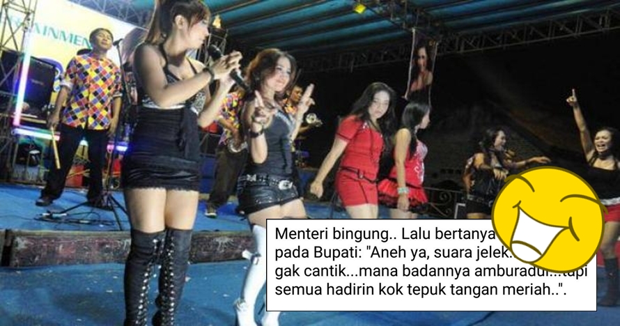 Cerita 'konser dangdut dan pak menteri' ini endingnya bikin ngakak