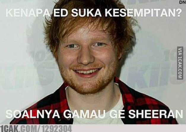 10 Meme Ed Sheeran ini bakal hilangkan ngenesmu mikir tiket konsernya