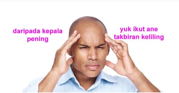 10 Meme malam takbiran ini ngocolnya bikin perut mules