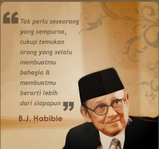 101 Kata-kata bijak BJ Habibie tentang kehidupan, bikin termotivasi