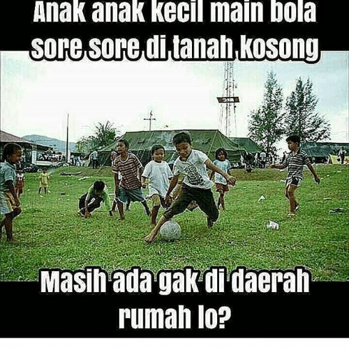 10 Meme kenangan bermain sepak bola, bikin kangen masa kecil