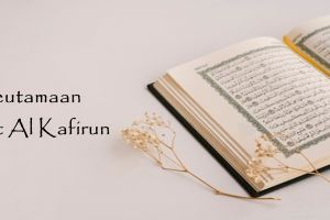 Keutamaan dan arti surat Al Kafirun dalam Alquran