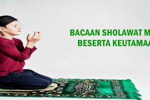 Bacaan sholawat munjiyat beserta keutamaan membacanya bagi umat muslim