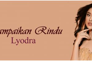 Lirik lagu Sampaikan Rindu oleh Lyodra