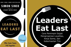 Ulasan buku Leaders Eat Last oleh Simon Sinek,  analisis mengapa tim sukses dan gagal