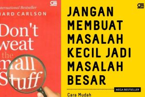 Ulasan buku Jangan Membuat Masalah Kecil Menjadi Besar oleh Richard Carlson, tips kurangi stres