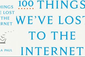 10 Pelajaran penting dari buku 'Internet Bikin Kita Kehilangan 100 Hal Ini' oleh Pamela Paul