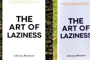 Ulasan buku 'The Art of Laziness' oleh Library Mindset, kemalasan ternyata bisa jadi produktif