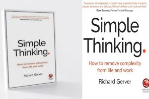 8 Pelajaran penting dari buku Simple Thinking oleh Richard Gerver, tips berpikir lebih jernih