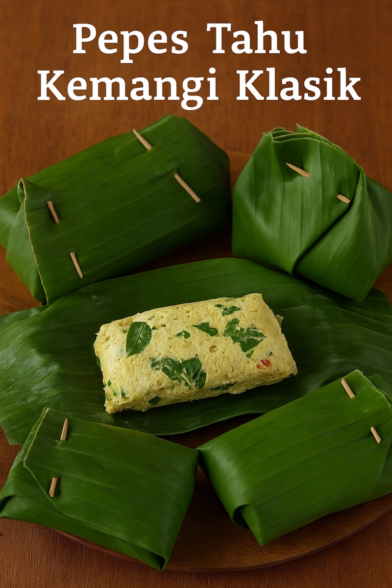 7 Resep pepes tahu resep simpel, sehat, dan kaya rasa untuk menu sehari-hari