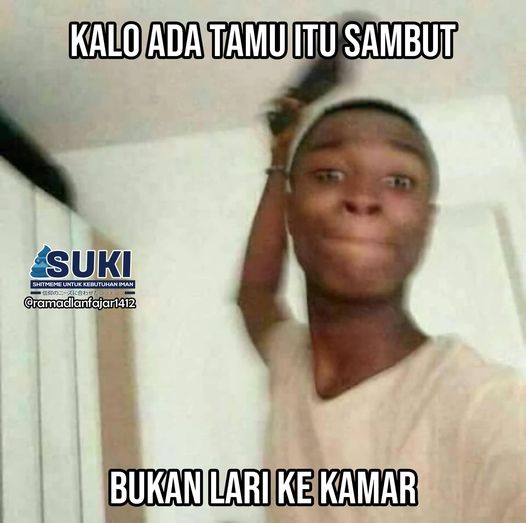 meme ketika tamu datang © berbagai sumber