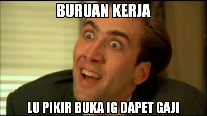 Meme sulitnya cari kerja Berbagai sumber