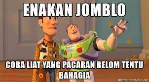 Meme kocak enaknya jadi jomblo ini bikin cekikikan Berbagai sumber
