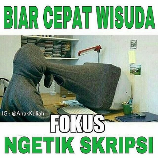 Meme lucu tentang derita mahasiswa akhir Berbagai sumber
