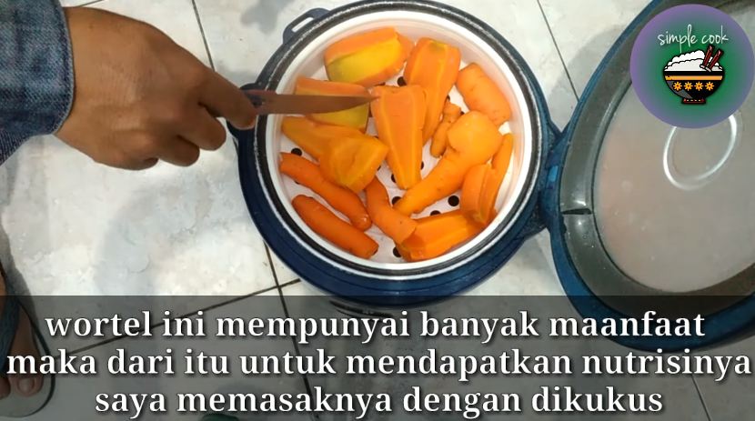 Cara sederhana mengukus wortel agar hemat gas, hasilnya empuk dan gizinya tak hilang