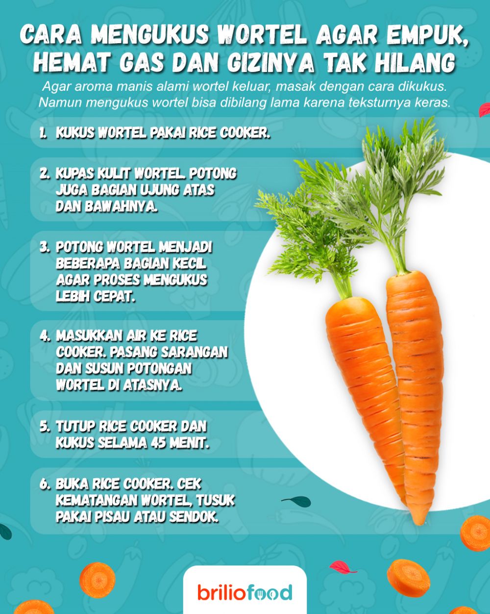 Cara sederhana mengukus wortel agar hemat gas, hasilnya empuk dan gizinya tak hilang