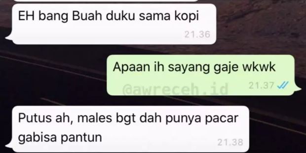 Chat lucu pacar minta putus Berbagai sumber