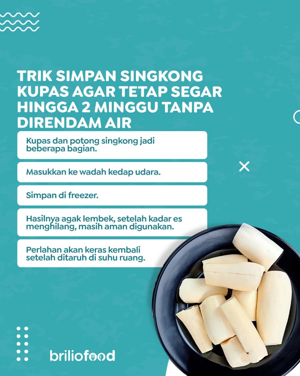 Tanpa direndam air, ini trik menyimpan singkong kupas agar tetap segar dan tak hitam hingga 2 minggu