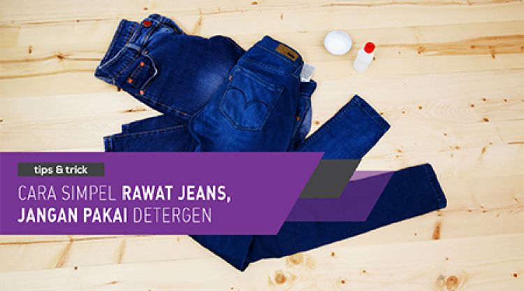 Cara simpel rawat jeans, jangan pakai detergen 