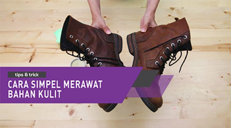 Cara simpel merawat bahan kulit