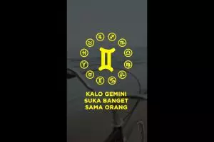 Kalo Gemini lagi suka banget sama orang itu...