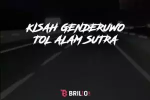 Kisah Genderuwo Tol Alam Sutra