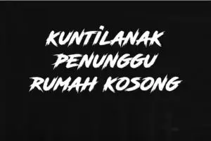 Kuntilanak Penunggu Rumah Kosong