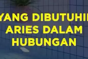 Yang Dibutuhin Aries Dalam Hubungan
