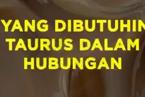 Yang Dibutuhin Taurus Dalam Hubungan