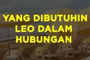 Yang Dibutuhin Leo Dalam Hubungan