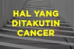 Hal Yang Ditakutin Cancer