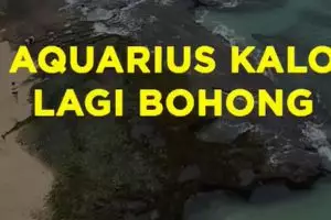 Aquarius Kalo Lagi Bohong